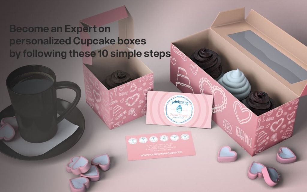 Become an Expert on personalized Cupcake boxes by following these 10 simple steps