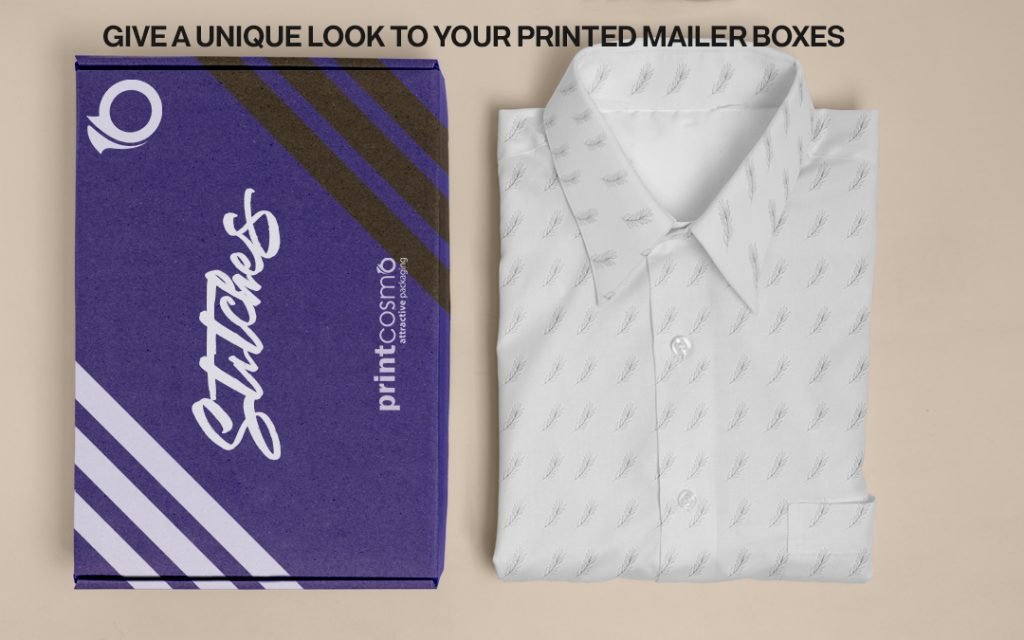 Give a Unique Look to your Printed Mailer Boxes