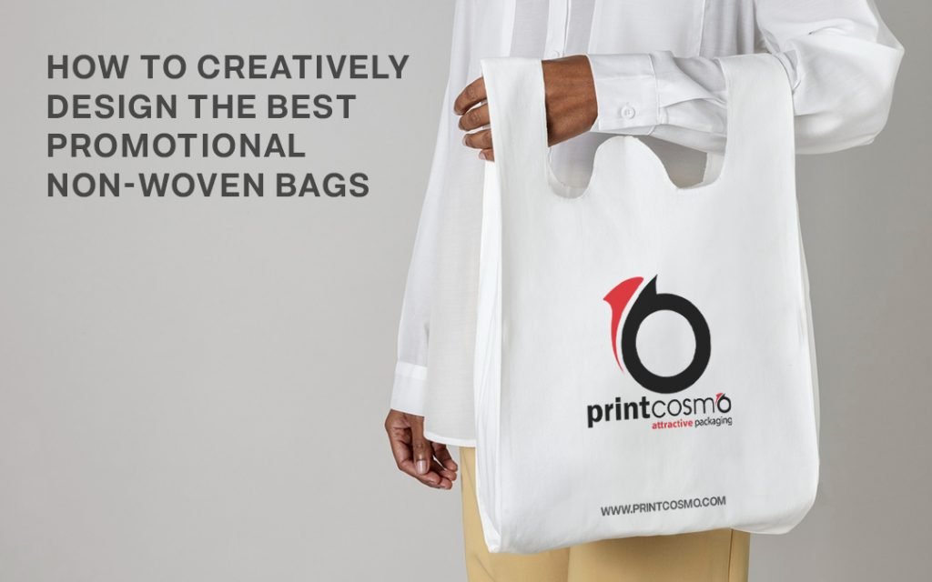 How to creatively design the best promotional Non-woven Bags