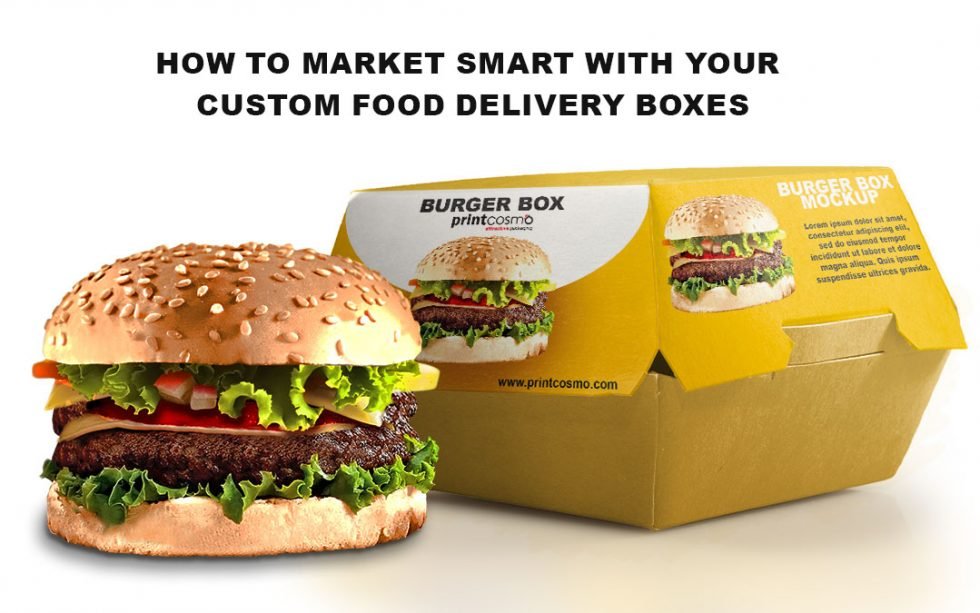 Custom Food Delivery Boxes How to market smart TCPB